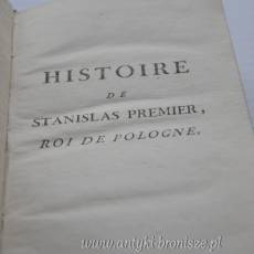 Życie Stanisława Leszczyńskiego, króla Polski, L'Abbé Proyart Lyon  wydanie z 1786r 2 tomy