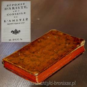 “Réponse d’Ariste aux conseils de l’amitié” dzieło króla Stanisława Leszczyńskiego Lyon 1747r